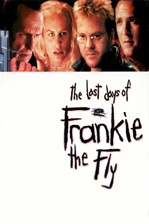 The Last Days of Frankie the Fly The Last Days of Frankie the Fly