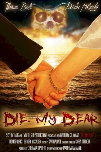 Die, My Dear Die, My Dear