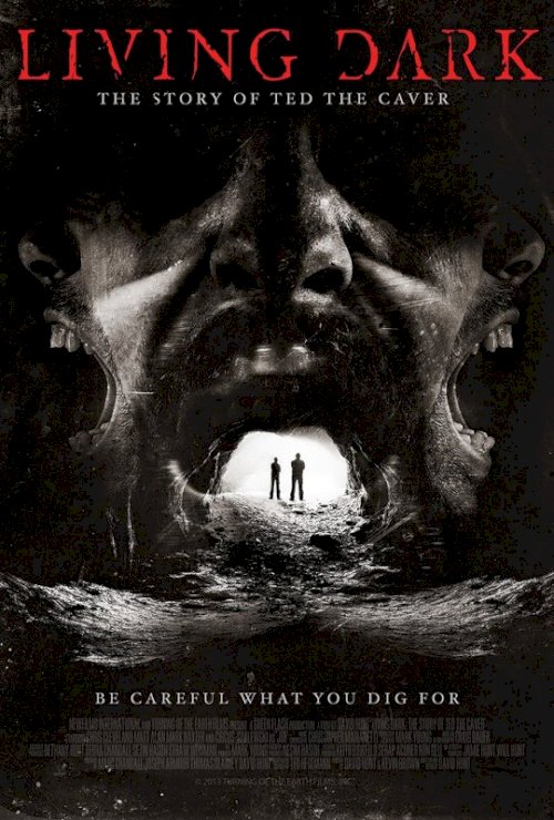Living Dark: The Story of Ted the Caver Living Dark: The Story of Ted the Caver