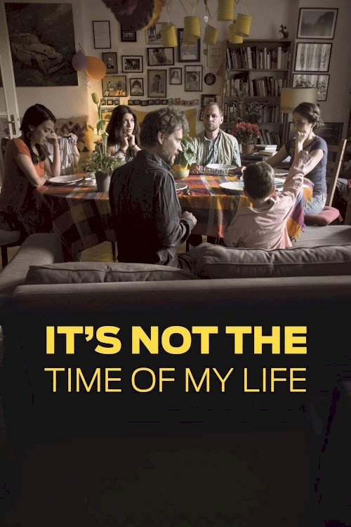 It's Not the Time of My Life It's Not the Time of My Life