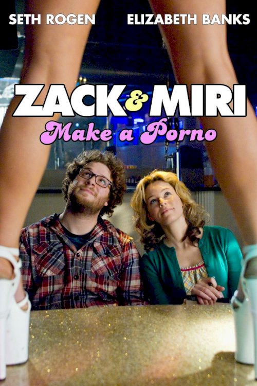 Zack and Miri Make a Porno Zack and Miri Make a Porno