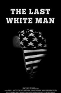The Last White Man The Last White Man