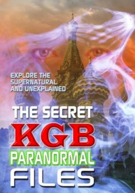 The Secret KGB Paranormal Files The Secret KGB Paranormal Files