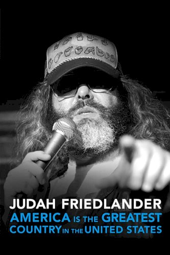 Judah Friedlander: America Is the Greatest Country in the United States Judah Friedlander: America Is the Greatest Country in the United States