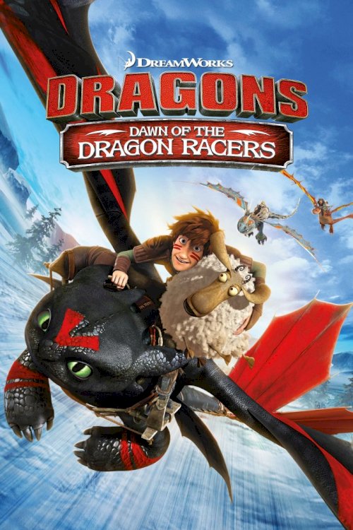 Dragons: Dawn of the Dragon Racers Dragons: Dawn of the Dragon Racers