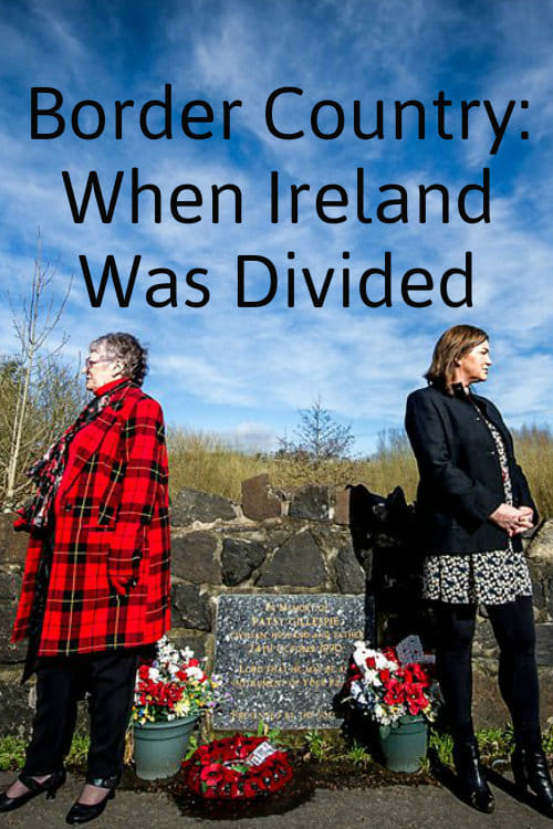 Border Country: When Ireland Was Divided Border Country: When Ireland Was Divided