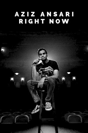 Aziz Ansari: Right Now Aziz Ansari: Right Now