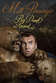 Matt Braunger: Big Dumb Animal Matt Braunger: Big Dumb Animal
