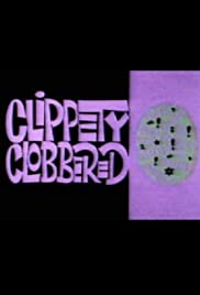 Clippety Clobbered Clippety Clobbered