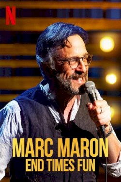 Marc Maron: End Times Fun Marc Maron: End Times Fun
