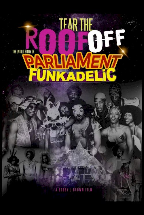 Tear the Roof Off: The Untold Story of Parliament Funkadelic Tear the Roof Off: The Untold Story of Parliament Funkadelic