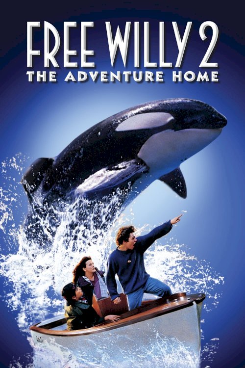 Free Willy 2: The Adventure Home Free Willy 2: The Adventure Home