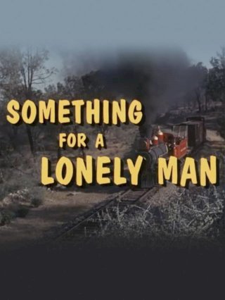 Something for a Lonely Man Something for a Lonely Man