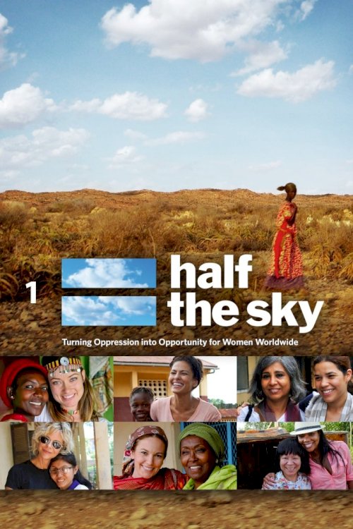 Half the Sky: Turning Oppression Into Opportunity for Women Worldwide Half the Sky: Turning Oppression Into Opportunity for Women Worldwide