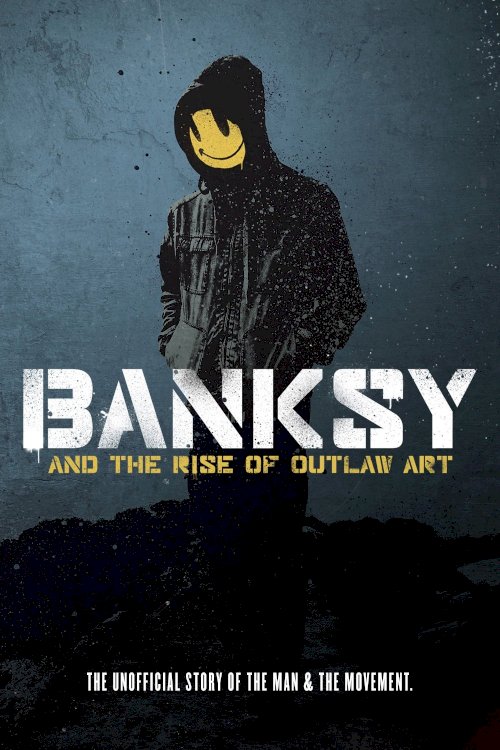 Banksy and the Rise of Outlaw Art Banksy and the Rise of Outlaw Art