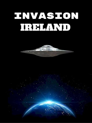 Invasion Ireland Invasion Ireland