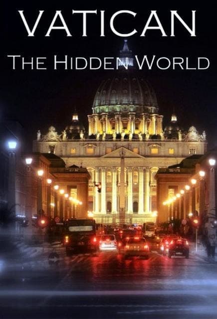 Vatican: The Hidden World Vatican: The Hidden World