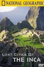 Lost Cities of the Inca Lost Cities of the Inca