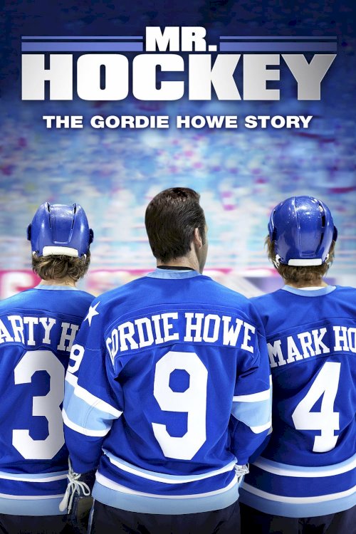 Mr. Hockey: The Gordie Howe Story Mr. Hockey: The Gordie Howe Story