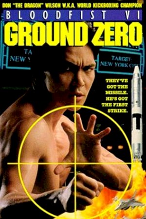 Bloodfist VI: Ground Zero Bloodfist VI: Ground Zero