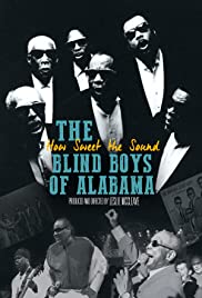 The Blind Boys of Alabama: How Sweet the Sound The Blind Boys of Alabama: How Sweet the Sound