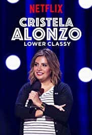Cristela Alonzo: Lower Classy Cristela Alonzo: Lower Classy