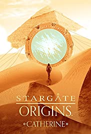 Stargate Origins: Catherine Stargate Origins: Catherine
