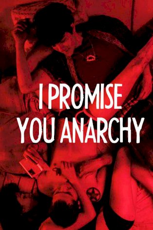 I Promise You Anarchy I Promise You Anarchy