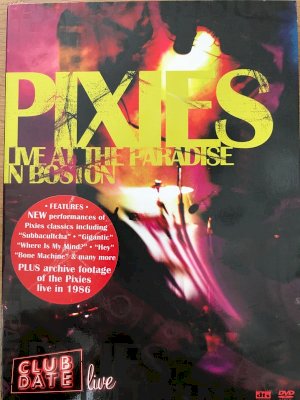 Pixies : Live At The Paradise In Boston Pixies : Live At The Paradise In Boston