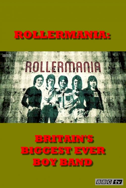 Rollermania: Britain's Biggest Boy Band Rollermania: Britain's Biggest Boy Band