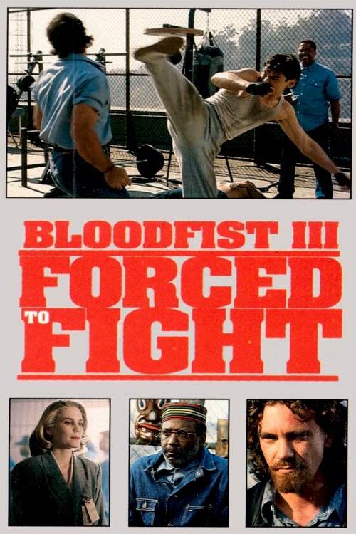 Bloodfist III: Forced to Fight Bloodfist III: Forced to Fight