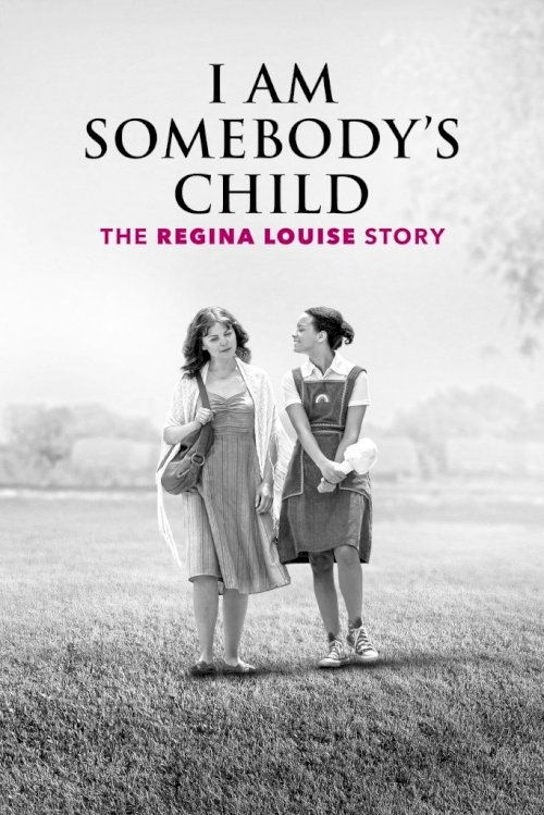 I Am Somebody's Child: The Regina Louise Story I Am Somebody's Child: The Regina Louise Story