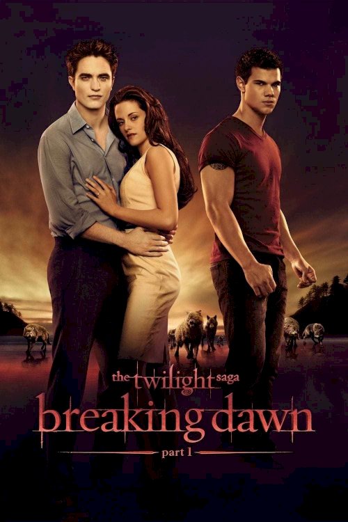 The Twilight Saga: Breaking Dawn - Part 1 The Twilight Saga: Breaking Dawn - Part 1