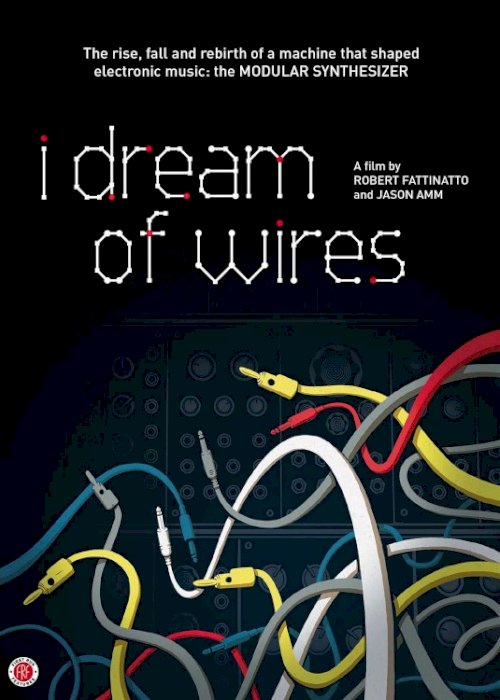 I Dream of Wires I Dream of Wires