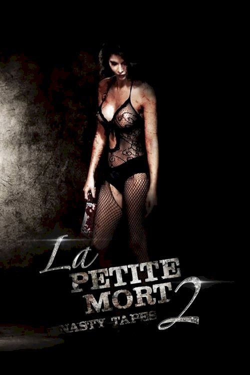 La Petite Mort 2: Nasty Tapes La Petite Mort 2: Nasty Tapes