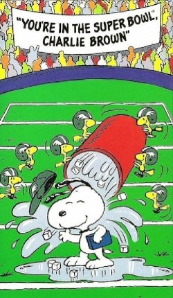 You're in the Super Bowl, Charlie Brown! You're in the Super Bowl, Charlie Brown!