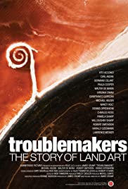 Troublemakers: The Story of Land Art Troublemakers: The Story of Land Art