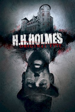 H. H. Holmes: Original Evil H. H. Holmes: Original Evil