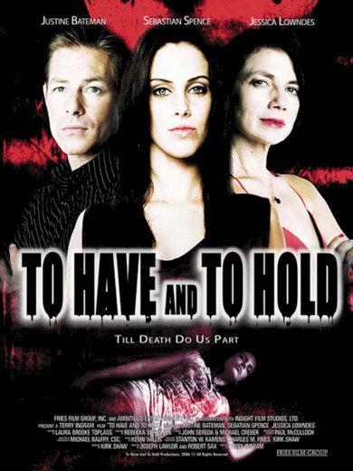 To Have and to Hold To Have and to Hold