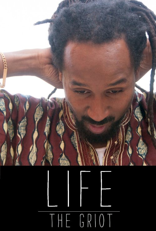 Life: The Griot Life: The Griot