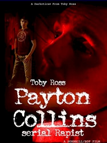 Payton Collins: Serial Rapist Payton Collins: Serial Rapist