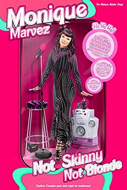 Monique Marvez: Not Skinny Not Blonde Monique Marvez: Not Skinny Not Blonde