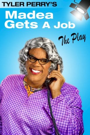 Tyler Perry's Madea Gets A Job - The Play Tyler Perry's Madea Gets A Job - The Play