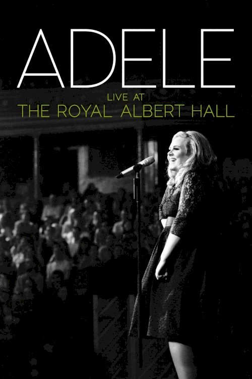 Adele: Live at the Royal Albert Hall Adele: Live at the Royal Albert Hall