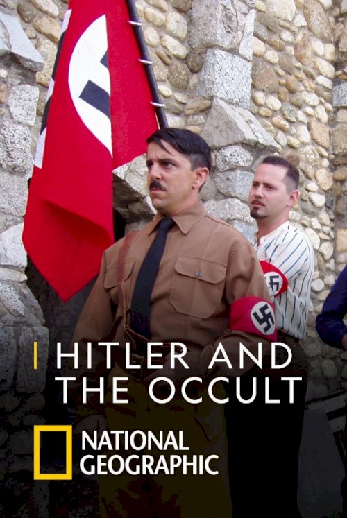 National Geographic: Hitler and the Occult National Geographic: Hitler and the Occult