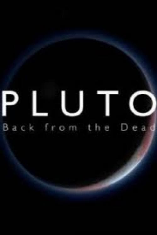 Pluto: Back from the Dead Pluto: Back from the Dead