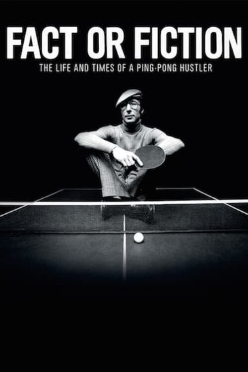 Fact or Fiction: The Life & Times of a Ping Pong Hustler Fact or Fiction: The Life & Times of a Ping Pong Hustler