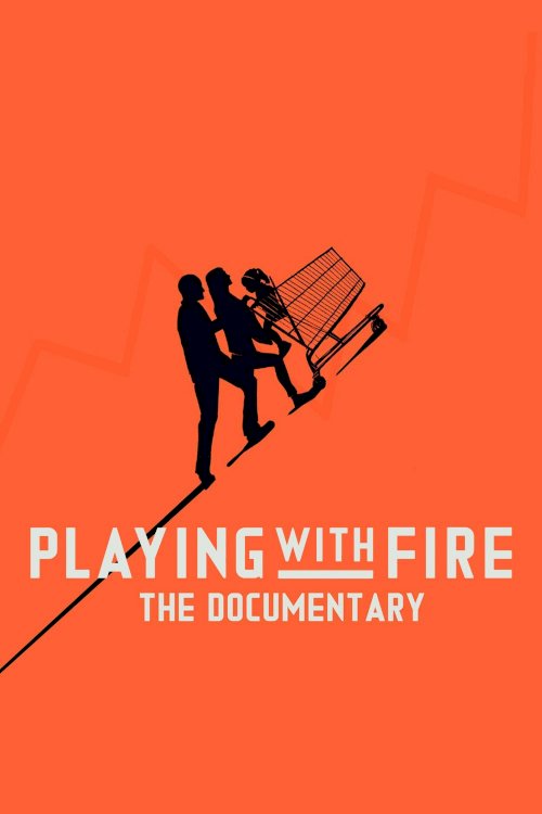 Playing with FIRE: The Documentary Playing with FIRE: The Documentary