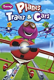 Barney: Planes, Trains & Cars Barney: Planes, Trains & Cars