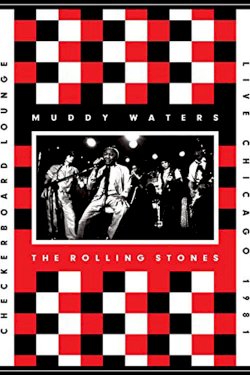 Muddy Waters and The Rolling Stones - Live at the Checkerboard Lounge Muddy Waters and The Rolling Stones - Live at the Checkerboard Lounge